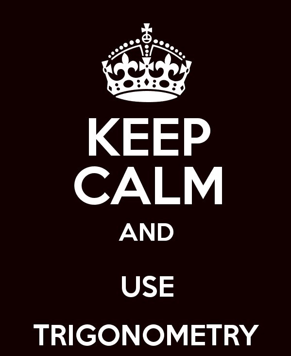 keep calm and use trigonometry